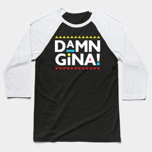 Martin-Damn Gina! Baseball T-Shirt